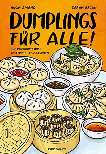 Dumplings für alle!: Ein Kochbuch über asiatische Teigtaschen