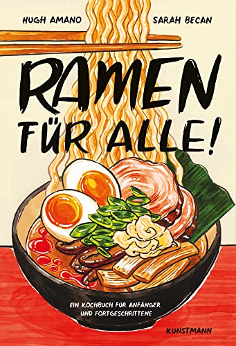 Ramen für alle! Ein Kochbuch für Anfänger und Fortgeschrittene