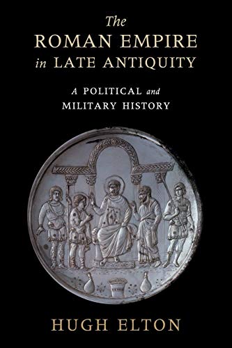 The Roman Empire in Late Antiquity: A Political and Military History von Cambridge University Press
