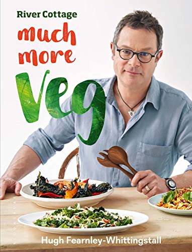 River Cottage Much More Veg: 175 vegan recipes for simple, fresh and flavourful meals von Bloomsbury Publishing