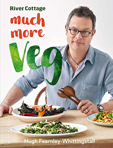 River Cottage Much More Veg: 175 vegan recipes for simple, fresh and flavourful meals von Bloomsbury