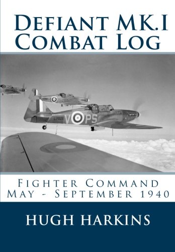 Defiant MK.I Combat Log: Fighter Command May - September 1940 von Centurion Publishing
