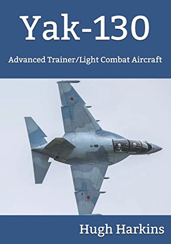 Yak-130: Advanced Trainer/Light Combat Aircraft von Centurion Publishing