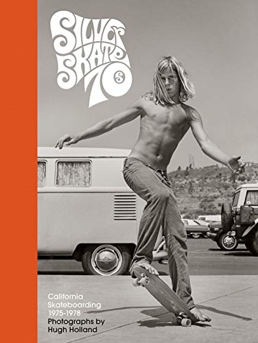 Silver. Skate. Seventies.: (Photography Books, Seventies Coffee Table Book, 70's Skateboarding Books, Black and White Lifestyle Photography) von Abrams & Chronicle Books