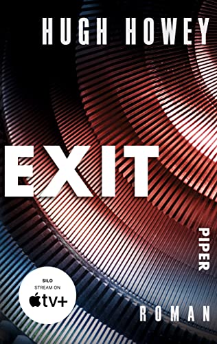 Exit (Silo 3): Roman | Die Buch-Trilogie zur Serie »Silo« von Apple TV+!