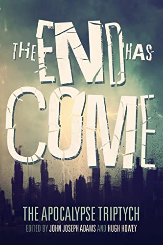 The End Has Come (The Apocalypse Triptych, Band 3) von Createspace Independent Publishing Platform