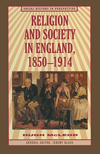 Religion and Society in England, 1850-1914 (Social History in Perspective) von Palgrave
