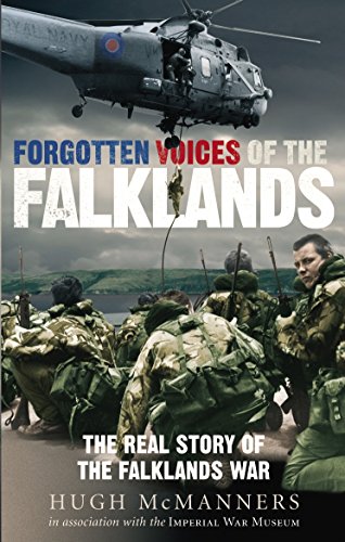 Forgotten Voices of the Falklands: The Real Story of the Falklands War