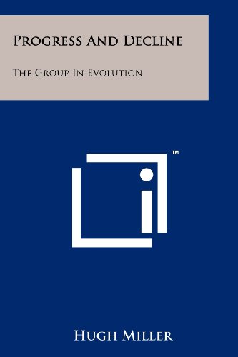 Progress and Decline: The Group in Evolution von Literary Licensing, LLC