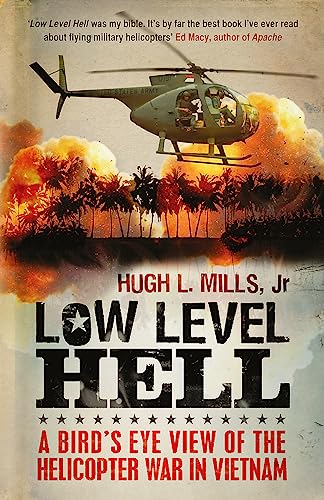 Low Level Hell: A Bird's Eye View of the Helicopter War in Vietnam von Cassell military