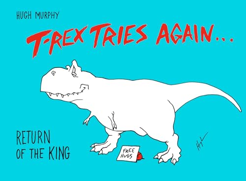 T-Rex Tries Again: Return of the King von Plume