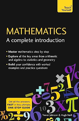 Mathematics: A Complete Introduction: The Easy Way to Learn Maths (Teach Yourself) von Teach Yourself