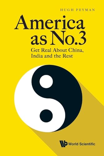 America As No.3: Get Real About China, India And The Rest von WSPC