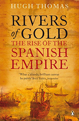 Rivers of Gold: The Rise of the Spanish Empire von Penguin