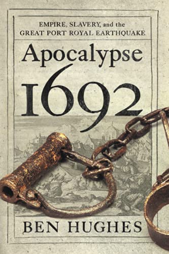 Apocalypse 1692: Empire, Slavery, and the Great Port Royal Earthquake