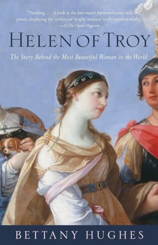 Helen of Troy: The Story Behind the Most Beautiful Woman in the World (Vintage)