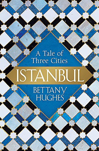 Istanbul: A Tale of Three Cities