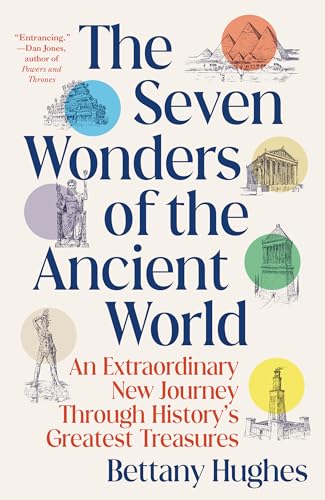 The Seven Wonders of the Ancient World: An Extraordinary New Journey Through History's Greatest Treasures von Vintage