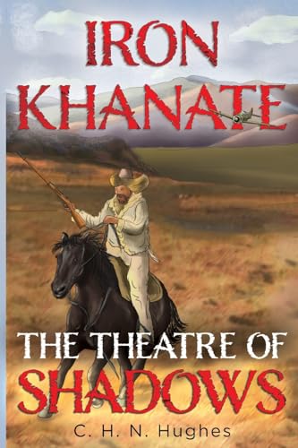 Iron Khanate The Theatre of Shadows von Olympia Publishers