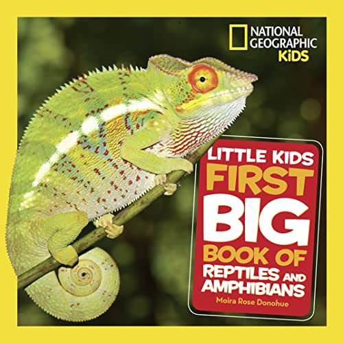 Little Kids First Big Book of Reptiles and Amphibians (National Geographic Little Kids First Big Books)