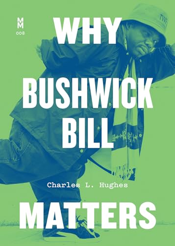 Why Bushwick Bill Matters (Music Matters) von University of Texas Press