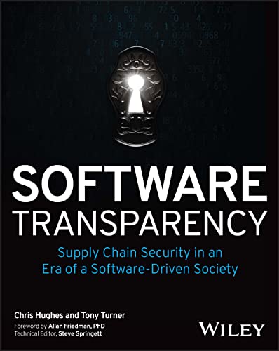 Software Transparency: Supply Chain Security in an Era of a Software-Driven Society von Wiley