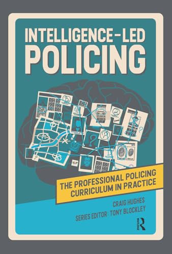 Intelligence-led Policing (Professional Policing Curriculum in Practice) von Routledge