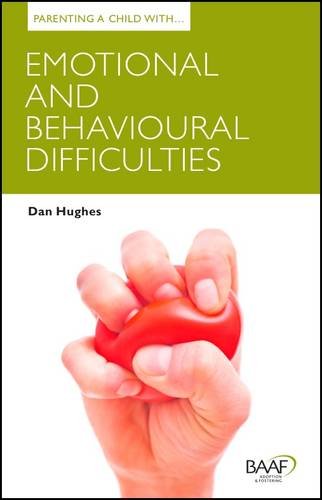 Parenting a Child with Emotional and Behavioural Difficulties (Parenting Matters) von B A For Adoption Fostering