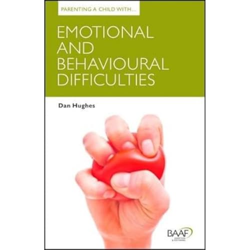 Parenting a Child with Emotional and Behavioural Difficulties (Parenting Matters)