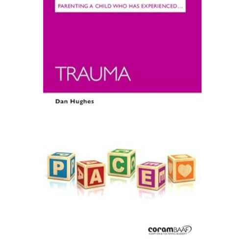 Parenting a Child Who Has Experienced Trauma (Parenting Matters, Band 11) von CoramBAAF
