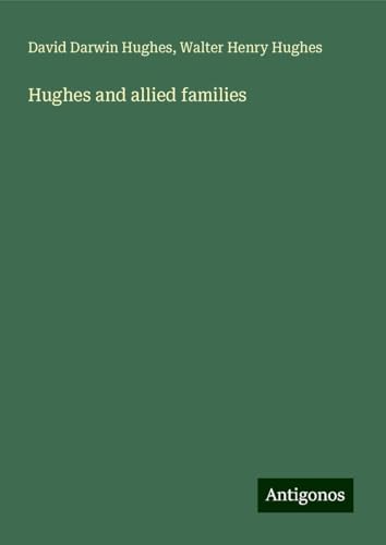 Hughes and allied families von Antigonos Verlag