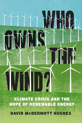 Who Owns the Wind?: Climate Crisis and the Hope of Renewable Energy von Verso