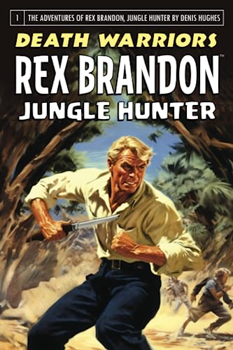 Rex Brandon #1: Death Warriors (Rex Brandon, Jungle Hunter, Band 1)