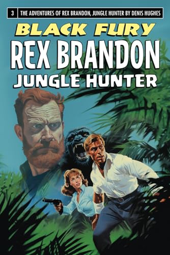 Rex Brandon #3: Black Fury (Rex Brandon, Jungle Hunter, Band 3)
