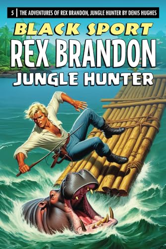 Rex Brandon #5: Black Sport (Rex Brandon, Jungle Hunter, Band 5)
