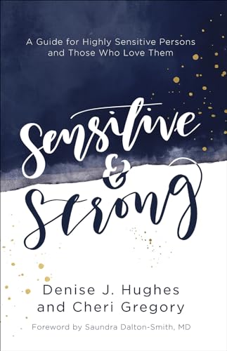 Sensitive and Strong: A Guide for Highly Sensitive Persons and Those Who Love Them