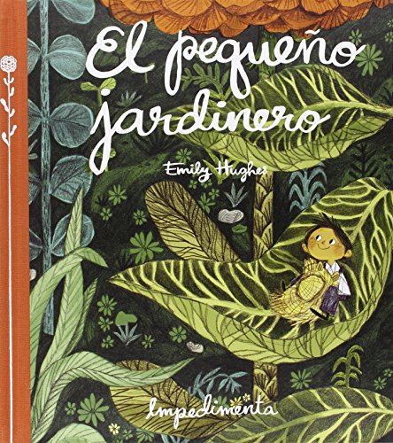 El pequeño jardinero (La Pequeña Impedimenta, Band 1) von EDITORIAL IMPEDIMENTA (UDL)