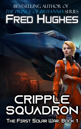 Cripple Squadron (The 1st Solar War, Band 1)
