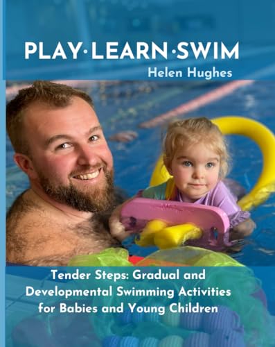 Tender Steps: Gradual and Developmental Swimming Activities for Babies and Young Children: Tried-and-true program is well-suited for teaching swimming ... ranging from 6 months to 10 years old. von Independently published