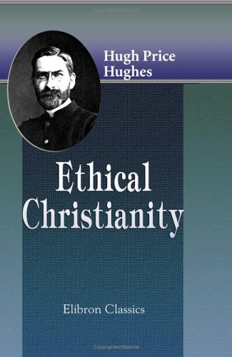 Ethical Christianity: A Series of Sermons von Adamant Media Corporation