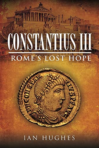 Constantius III: Rome's Lost Hope von Pen & Sword Military