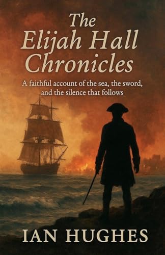 The Elijah Hall Chronicles von Ian Hughes