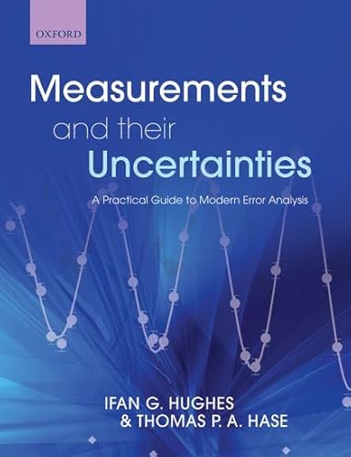 Measurements and Their Uncertainties: A Practical Guide to Modern Error Analysis von Oxford University Press, USA