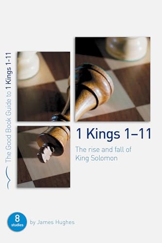 1 Kings 1-11: The rise and fall of King Solomon (Good Book Guide) von Good Book Co
