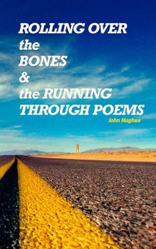 Rolling Over the Bones and the Running Through Poems von Blurb