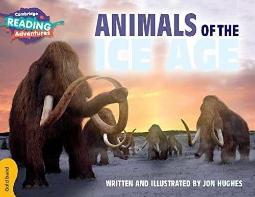 Animals of the Ice Age Gold Band (Cambridge Reading Adventures)