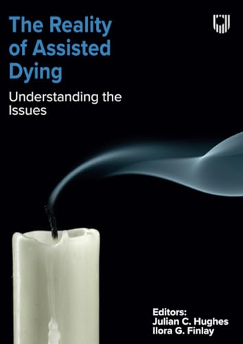 The Reality of Assisted Dying The Reality of Assisted Dying von Open University Press