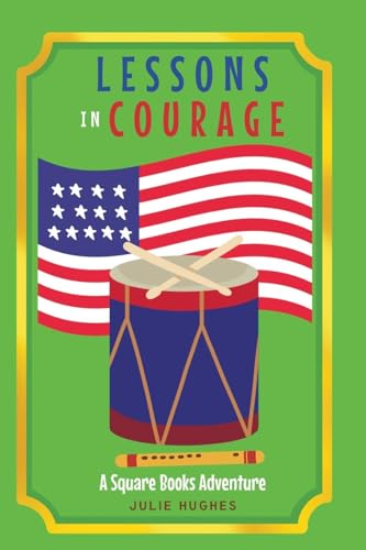 Lessons in Courage: A Square Books Adventure von Covenant Books