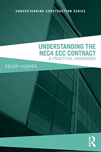 Understanding the NEC4 ECC Contract: A Practical Handbook (Understanding Construction) von Routledge