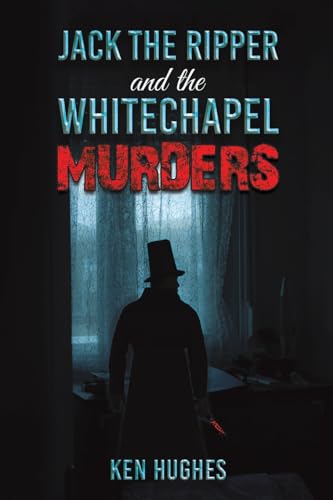 Jack the Ripper and the Whitechapel Murders von Austin Macauley Publishers